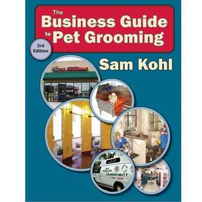 Business Guide to Pet Grooming, 3rd Edition - Kohl